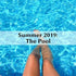 Summer 2019: The Pool